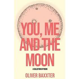 Oliver Baxxter: You, Me and the Moon