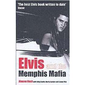 Alanna Nash: Elvis and the Memphis Mafia