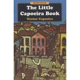 Nestor Capoeira: The Little Capoeira Book, Revised Edition