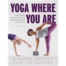 Dianne Bondy, Kat Heagberg: Yoga Where You Are