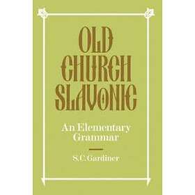 S C Gardiner: Old Church Slavonic