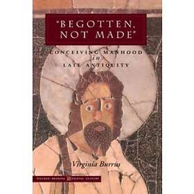 Virginia Burrus: 'Begotten, Not Made'