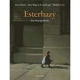 Irene Dische, Hans Magnus Enzensberger, Michael Sowa: Esterhazy