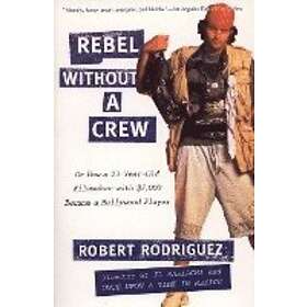 Robert Rodriguez: Rebel without a Crew