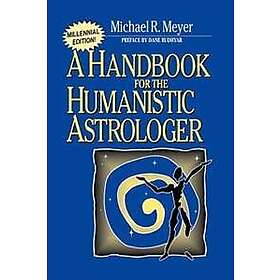 Michael R Meyer: Handbook for the Humanistic Astrologer