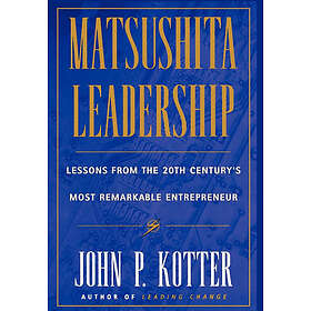 John P Kotter: Matsushita Leadership