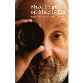 Amy Raphael, Mike Leigh, Amy Raphael: Mike Leigh on