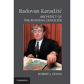 Robert J Donia: Radovan Karadi