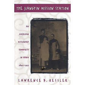 Lawrence D Kessler: The Jiangyin Mission Station