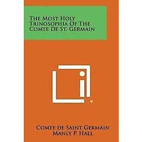 Comte de Saint Germain, Manly P Hall: The Most Holy Trinosophia of the Comte de St. Germain