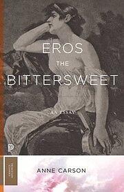 Anne Carson: Eros the Bittersweet